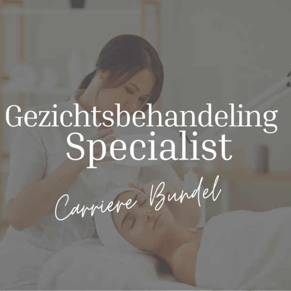 5 Carriere Bundel: Gezichtsbehandeling Specialist