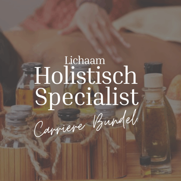 8 Carriere Bundel: Holistisch Specialist Lichaam
